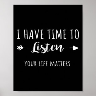 I Have Time To Listen Your Life S Poster