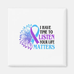 I Have Time To Listen Your Life S Suicide Awarenes Magnet