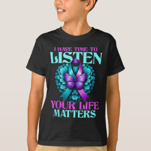 I Have Time To Listen Your Life S  T-Shirt