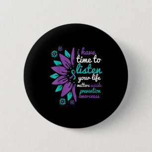I Have Time To Listen Your Life Suicide Prevention 6 Cm Round Badge