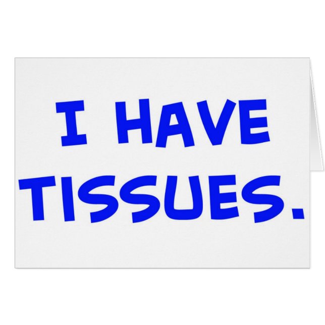 I have tissues. (Front Horizontal)