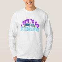 I have to go home city t-shirt