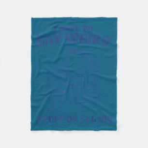 I Have To Say Weird Stuff Or I'll Die Frog Cowboy  Fleece Blanket
