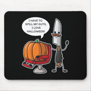 I Have To Spill My Guts I Love Halloween Pumpkin P Mouse Mat