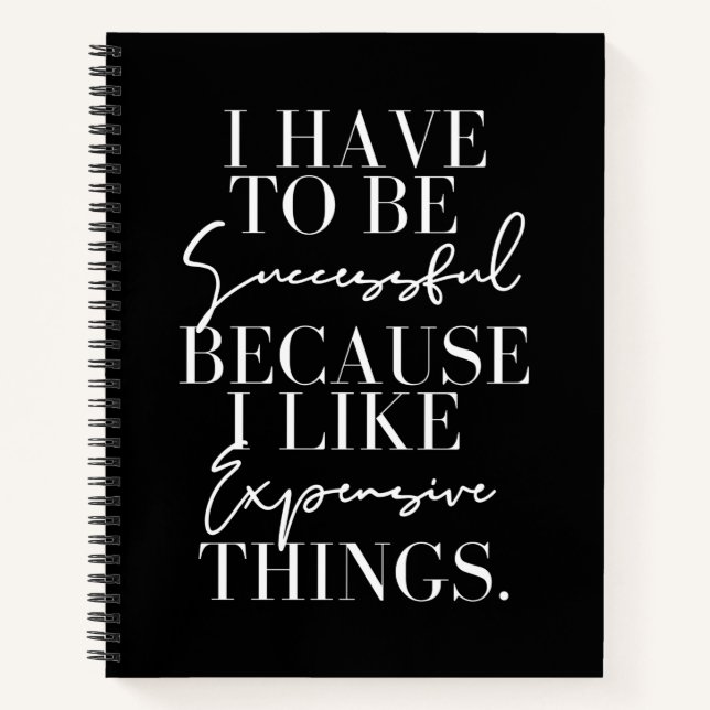 I Have To Successful Because I lIke Expensive Thin Notebook (Front)