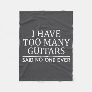 I Have Too Many Guitar Player Funny Guitarist Gift Fleece Blanket