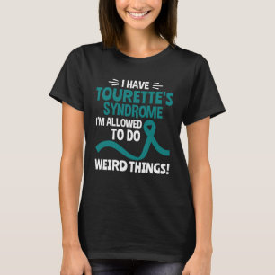 I Have Tourette s Syndrome Tourette Syndrome Aware T-Shirt