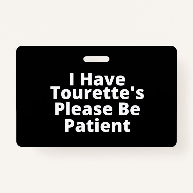 I Have Tourette's Please Be Patient ID Badge (Front)