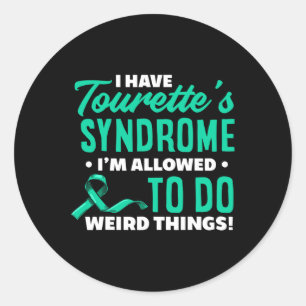 I Have Tourette's Syndrome Fun Tourette Syndrome  Classic Round Sticker
