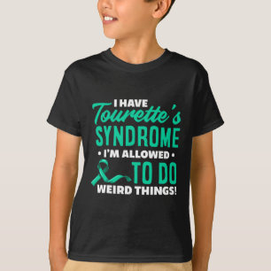 I Have Tourette's Syndrome Fun Tourette Syndrome  T-Shirt