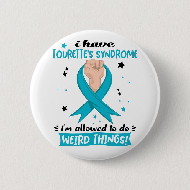 I Have Tourette's Syndrome I'm Allowed To Do Weird 6 Cm Round Badge (Front)