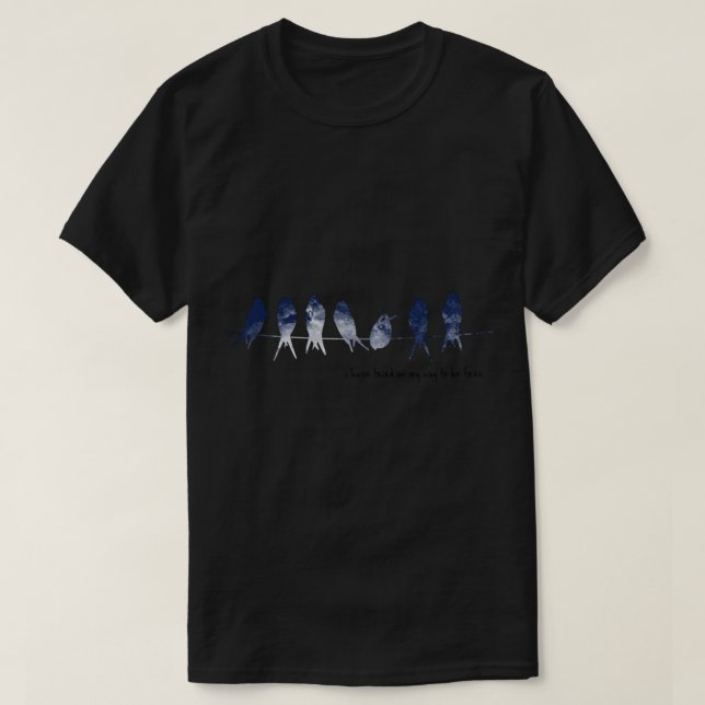 I Have Tried In My Way To Be Free   T-Shirt (Design Front)