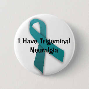 I Have Trigeminal Neuralgia 6 Cm Round Badge