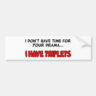I Have Triplets Bumper Sticker