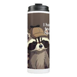 I Have Trust Issues Raccoon Tumbler | Funny