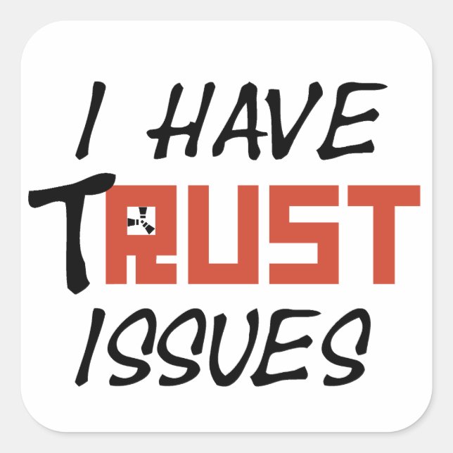 I have tRUST issues RBC Square Sticker (Front)