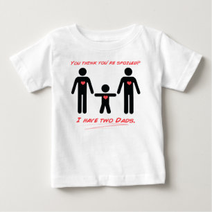 I have two Dads Baby T-Shirt