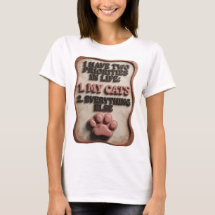 I HAVE TWO PRIORITIES IN LIFE 1 MY CATS 2 EVERY v9 T-Shirt