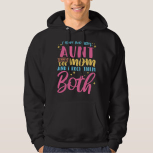 I Have Two Titles Aunt And Dog Mum And I Rock Them Hoodie