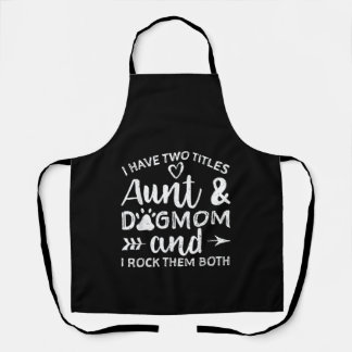 I Have Two Titles Aunt And Dog Mum Gift For Aunt Apron