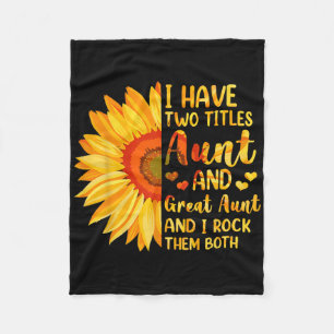 I Have Two Titles Aunt And Great Aunt Sunflower Mo Fleece Blanket