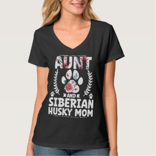 I have two titles aunt and siberian husky mum T-Shirt