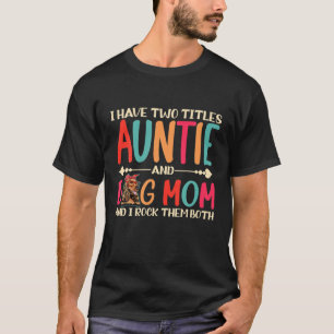 I Have Two Titles Auntie And Cocker Spaniel Dog Mo T-Shirt
