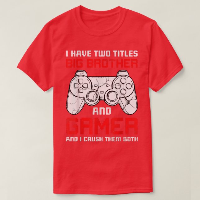 I Have Two Titles Big Brother Matching Video Game  T-Shirt (Design Front)