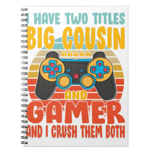 I Have Two Titles Big Cousin And Gamer Notebook