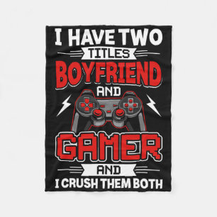 I Have Two Titles Boyfriend And Gamer Video Gamer Fleece Blanket