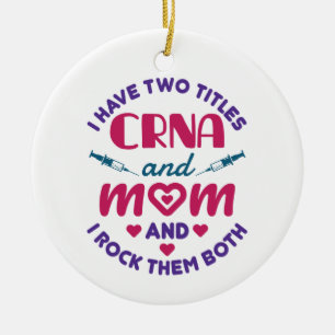 I Have Two Titles CRNA and Mom Rock Them Both Ceramic Tree Decoration