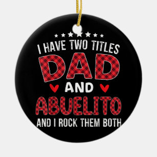 I have Two Titles Dad and Abuelito Red Plaid Ceramic Tree Decoration