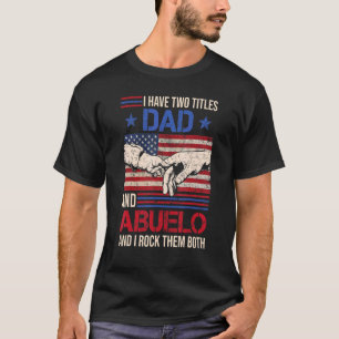 I Have Two Titles Dad And Abuelo Men Retro Decor G T-Shirt
