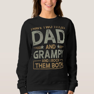 I Have Two Titles Dad And Grampy Men Retro Decor G Sweatshirt