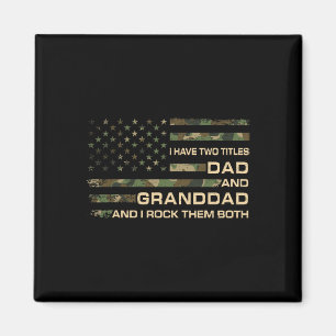I Have Two Titles Dad And Granddad Father's Day Gr Magnet