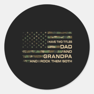 I Have Two Titles Dad And Grandpa Fathers Day Amer Classic Round Sticker