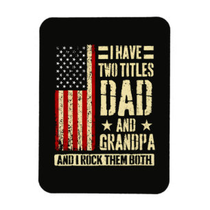 I Have Two Titles Dad And Grandpa Father'S Day Magnet
