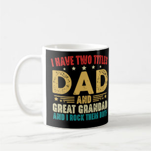 I Have Two Titles Dad And Great Grandad Funny Coffee Mug