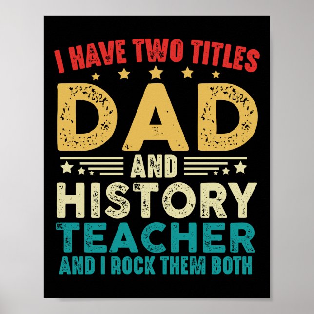 I Have Two Titles Dad And History Teacher Vintage Poster (Front)