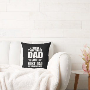 I have two titles dad and host dad cushion