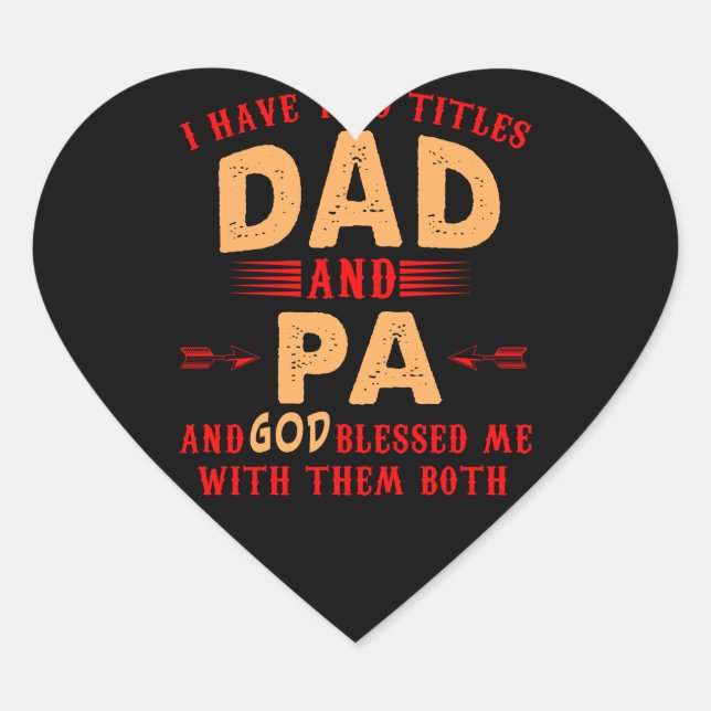 I Have Two Titles Dad and Pa Gift For Father's Day Heart Sticker (Front)