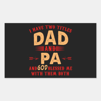 I Have Two Titles Dad and Pa Gift For Father's Day Rectangular Sticker