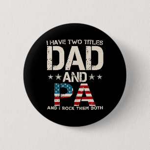 I Have Two Titles Dad And Pa Us Flag Father's Day  6 Cm Round Badge