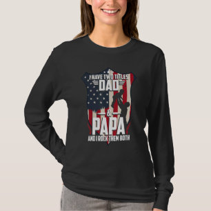 I Have Two Titles Dad And Papa Men American Flag D T-Shirt