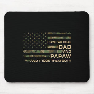 I Have Two Titles Dad And Papaw Father's Day Grand Mouse Mat