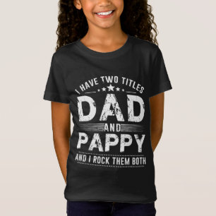 I Have Two Titles Dad And Pappy Father's Day Gifts T-Shirt