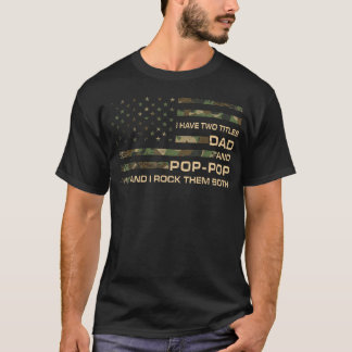 I Have Two Titles Dad And Pop-Pop Father's Day T-Shirt