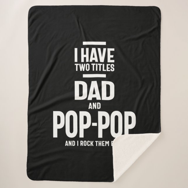 I Have Two Titles Dad and Pop-Pop Sherpa Blanket (Front)
