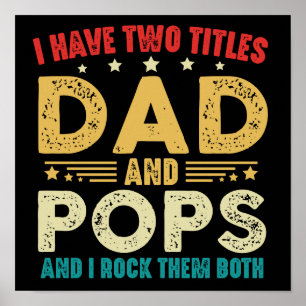 I Have Two Titles Dad And Pops Funny Father's Day Poster