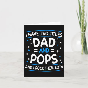 I Have Two Titles Dad And Pops Funny Grandpa Fathe Card